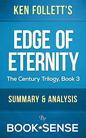 Edge of Eternity: by Ken Follett (The Century Trilogy, Book 3) | Summary & Analysis by Book*Sense