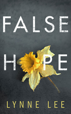 False Hope by Lynne Lee