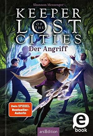 Keeper of the Lost Cities - Der Angriff by Shannon Messenger
