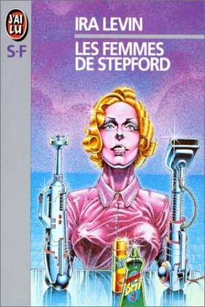 Les femmes de Stepford by Ira Levin