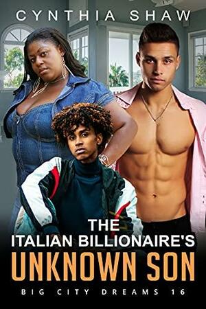 The Italian Billionaire's Unknown Son: BBW, BWWM, Billionaire, Childhood Sweethearts Romance by BWWM Love, Cynthia Shaw