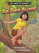 Six Days Alone!: Forest Survivor by Buckley James Jr., James Buckley (Jr.)