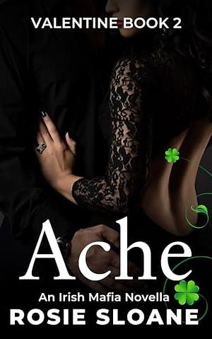 Ache: An Irish Mafia Novella  by Rosie Sloane