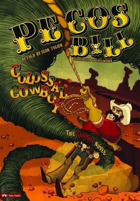 Pecos Bill, Colossal Cowboy: The Graphic Novel by 