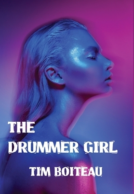 The Drummer Girl by Tim Boiteau