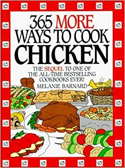 365 More Ways to Cook Chicken by Gallo, Melanie Barnard