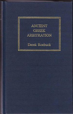 Ancient Greek Arbitration by Derek Roebuck