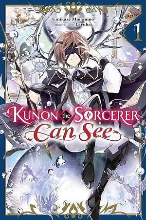 Kunon the Sorcerer Can See, Vol. 1 by Umikaze Minamino