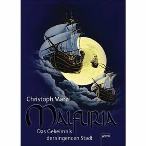 Malfuria - Das Geheimnis der singenden Stadt by Christoph Marzi