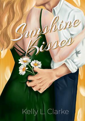 Sunshine Kisses by Kelly L. Clarke