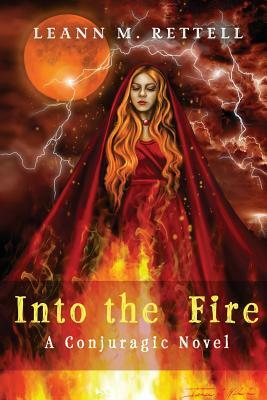 Into the Fire by Leann M. Rettell