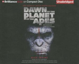 Dawn of the Planet of the Apes: The Official Movie Novelization by Alex Irvine