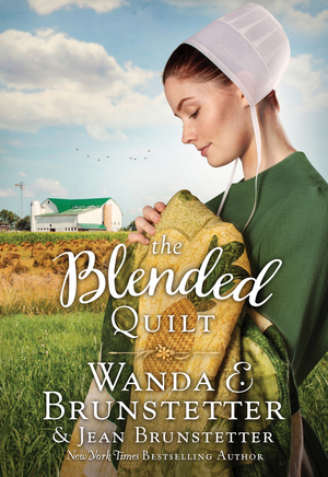 The Blended Quilt by Wanda E. Brunstetter, Jean Brunstetter
