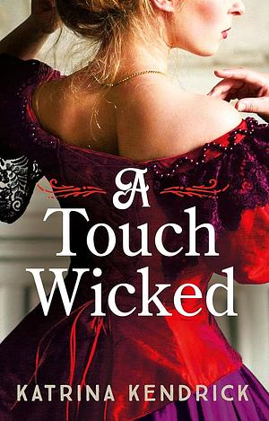 A Touch Wicked by Katrina Kendrick