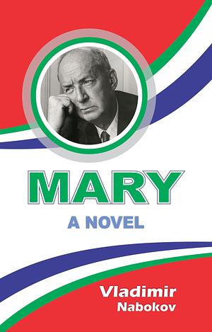 MARY by Vladimir Nabokov, Vladimir Nabokov