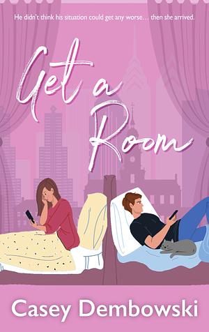 Get a Room by Casey Dembowski