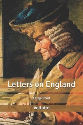 Letters on England: Large Print by Voltaire