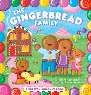 The Gingerbread Family: A Scratch-And-Sniff Book by Grace Maccarone