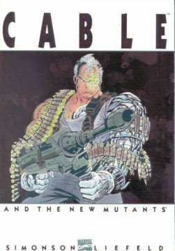 Cable and the New Mutants by Rob Liefeld, Louise Simonson