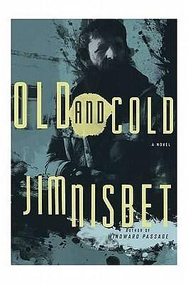 Old and Cold: A Novel by Jim Nisbet, Jim Nisbet