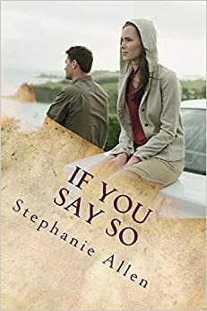 If You Say So by Stephanie Allen