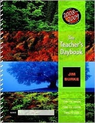The Teacher's Daybook, 2008-2009 Edition: Time to Teach, Time to Learn, Time to Live by Jim Burke