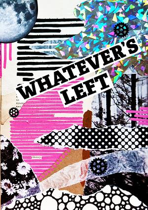 Whatever's Left: A Blackout Poetry Zine by Coin-Operated Press