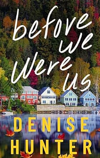 Before We Were Us by Denise Hunter