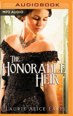 The Honorable Heir by Laurie Alice Eakes