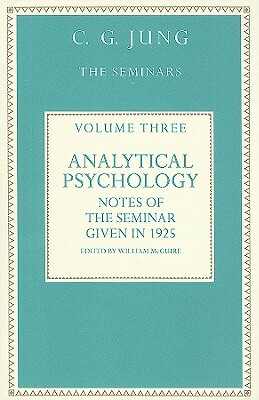 Analytical Psychology, Volume Three: Notes of the Seminar Given in 1925 by C. G. Jung by 