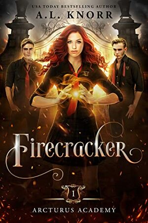 Firecracker (Arcturus Academy Book 1) by A.L. Knorr