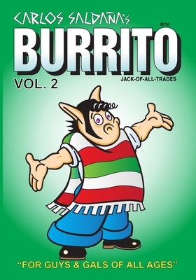 Burrito Vol. 2: For Guys and Gals of All Ages by Carlos Saldana