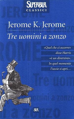 Tre uomini a zonzo by Jerome K. Jerome