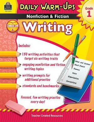 Daily Warm-Ups: Nonfiction & Fiction Writing Grd 1 by Ruth Foster