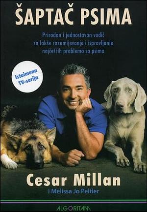 Šaptač psima by Cesar Millan, Melissa Jo Peltier