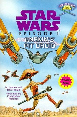 Star Wars Episode 1: Anakin's pit droid by Justine Fontes, Justine Korman, Ron Fontes