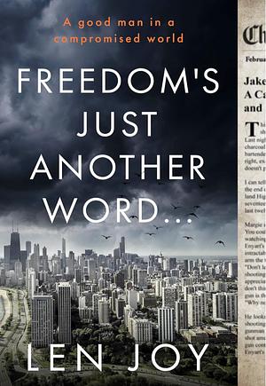 Freedom's Just Another Word... by Len Joy