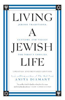 Living a Jewish Life: Jewish Traditions, Customs, and Values for Today's Families by Anita Diamant, Howard Cooper