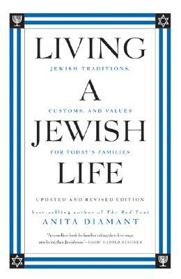 Living a Jewish Life: Jewish Traditions, Customs, and Values for Today's Families by Howard Cooper, Anita Diamant