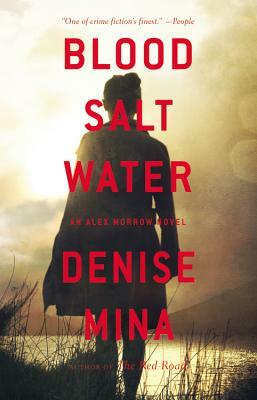 Blood, Salt, Water: An Alex Morrow Novel by Denise Mina