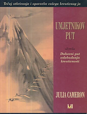 Umjetnikov put: duhovni put oslobađanja kreativnosti by Julia Cameron