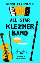 Benny Feldman's All-Star Klezmer Band by Allison Marks, Wayne Marks