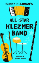 Benny Feldman's All-Star Klezmer Band by Wayne Marks, Allison Marks