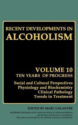 Recent Developments in Alcoholism: Alcohol and Cocaine Similarities and Differences Clinical Pathology Psychosocial Factors and Treatment Pharmacology by 