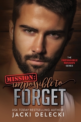 Mission: Impossible to Forget by Jacki Delecki