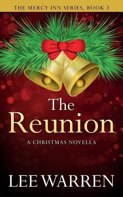 The Reunion: A Christmas Novella by Lee Warren