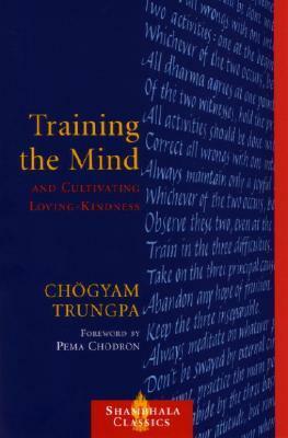 Training the Mind and Cultivating Loving-Kindness by Chögyam Trungpa