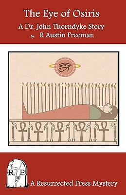 The Eye of Osiris: A Dr. John Thorndyke Story by R. Austin Freeman
