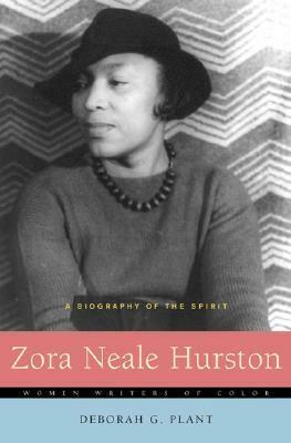 Zora Neale Hurston: A Biography of the Spirit by Deborah G. Plant