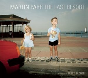 The Last Resort by Gerry Badger, Martin Parr